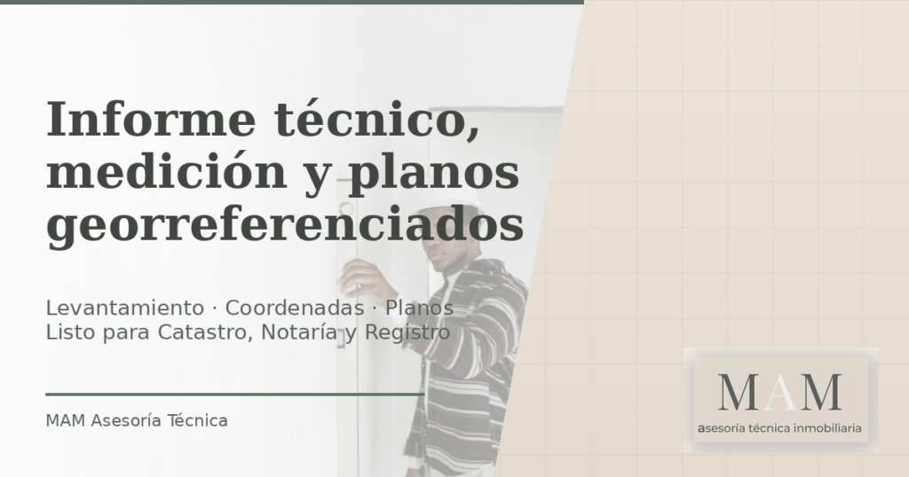 Imagen de la sección “Informe técnico, medición y planos georreferenciados” del artículo de cómo legalizar vivienda por antigüedad en la Comunidad Valenciana.